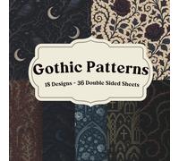 Gothic Patterns Scrapbook Paper Book for Dark Vintage Collage and Journaling: Moody Ornamental Backgrounds and Decorative Textures for Scrapbooking, ... Mixed Media, and Creative Paper Crafts