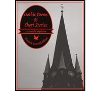 Gothic Poems & Short Stories: A Curated Collection, Premium Extended Edition