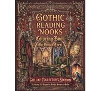 Gothic Reading Nooks Coloring Book: Cozy Libraries & Relaxing Gothic Escape: Color Your Way Through Candlelit Libraries, Velvet Armchairs, and Stained-Glass Magic