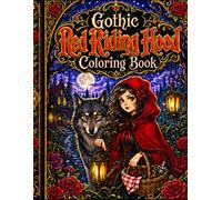 Gothic Red Riding Hood Coloring Book: Bold and Easy Dark Fairy Tale Coloring Pages for Adults, Featuring a Gothic Red Riding Hood, Wolves, Moonlit ... Lanterns, and Whimsical Storybook Scenes