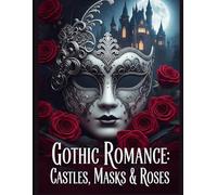 Gothic Romance: Castles, Masks & Roses (Mystic Realms Collection)
