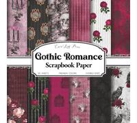 Gothic Romance Scrapbook Paper: Victorian Damask, Roses & Dark Ornate Patterns | 20 Double-Sided 8.5 x 8.5 Sheets for Journals, Collage, Card Making & Creative Paper Crafts