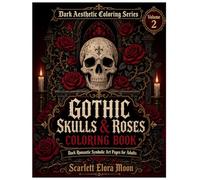 Gothic Skulls & Roses Coloring Book for Adults: Dark Romantic Designs, Floral Skulls, Candlelight & Symbolic Gothic Art for Relaxation (Dark Aesthetic Coloring Series)