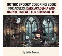 Gothic Spooky Coloring Book for Adults: Dark Academia and Haunted Scenes for Stress Relief