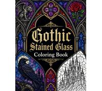 Gothic Stained Glass Coloring Book: 40 Dark Fantasy Designs of Dragons, Witches, Gargoyles and Cathedral Windows for Adults (Stained Glass Gallery)