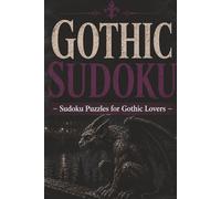 Gothic Sudoku Puzzle Book: 50+ Dark & Relaxing Sudoku Puzzles | Gothic Aesthetic Brain Games | Easy-to-Read Layout | Solutions Included