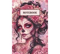 Gothic Sugar Skull Notebook for Women & Girls: Cute Floral Día de los Muertos Journal | Pink Aesthetic Composition Notebook | 120 College Ruled Lined Pages | 6x9