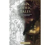 Gothic Tales: A Dark and Haunting Coloring Book of Classic Macabre Stories