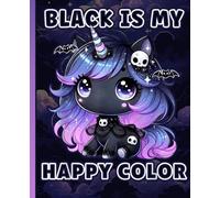 Gothic Unicorn Journal: Black Is My Happy Color, Kawaii Emo, Wide Ruled Notebook for Students, School, College, Teachers, Office