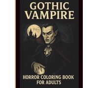 Gothic Vampire Horror Coloring Book for Adults: 43 Single-Sided Creepy Vampires, Undead Creatures, Elegant Blood Lords & Highly Detailed Dark Fantasy Designs (DARK REALMS COLORING SERIES)