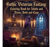 Gothic Victorian Fantasy Coloring Book for Adults: Kawaii Ravens, Cats & Dark Romance Scenes: 30 Bold & Easy Dark Aesthetic Designs with Enchanting ... Moonlit Gardens & Whimsical Gothic Characters