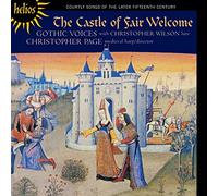 Gothic Voices - The Castle Of Fair Welcome : Chansons De Cour De La Fin Du Xve Siecle