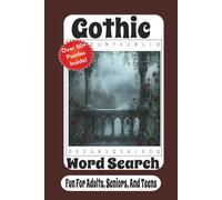 Gothic Word Search: 55 Dark & Mysterious Puzzles Featuring Gothic Literature, Architecture, Folklore, Symbols, Fashion, Legends, and More
