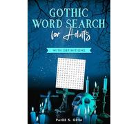 Gothic Word Search for Adults: Relaxing and Dark Brain Puzzles with Concise Definitions, Haunting Quotations, and Macabre Art