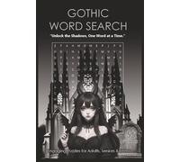 Gothic Word Search Puzzle Book: 55 Dark and Mysterious Puzzles with Haunting Quotes for Gothic Fans, Puzzle Lovers, and Seekers of the Macabre-Perfect for Birthdays, Gifts, and Spooky Fun