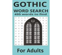 GOTHIC WORD SEARCH PUZZLE BOOK: WORD SEARCH PUZZLE BOOK ABOUT THE GOTHIC WORLD, Whispers of the Night, GOTHIC LIFE Puzzle Book for Adults. 6X9, 50+ ... GIFT FOR VOCATIONS, HOILDAYS AND FREE TIMES.