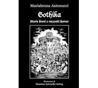 Gothika. Storie brevi e racconti horror