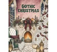 Gothmas at the Haunted Manor: A Gothic Christmas Coloring Book for Adults with Victorian Antique Interiors, Dark Holiday Décor, Haunted Rooms, and Halloween Magic