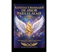 GOTITAS Y MENSAJES DE AMOR PARA EL ALMA VOLUMEN 4