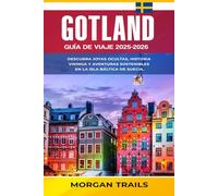 GOTLAND GUÍA DE VIAJE 2025-2026: Descubra joyas ocultas, historia vikinga y aventuras sostenibles en la isla báltica de Suecia.