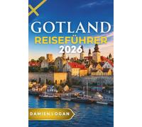 GOTLAND REISEFÜHRER 2026: Mittelalterliche Straßen, wilde Küsten, verborgenes Schweden