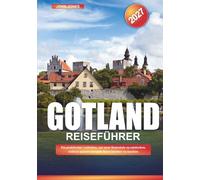 GOTLAND REISEFÜHRER 2027: Ein praktischer Leitfaden, um neue Reiseziele zu entdecken, Geld zu sparen und jede Reise leichter zu machen