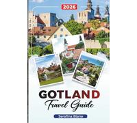 GOTLAND TRAVEL GUIDE 2026: Discover Hidden Gems, Historic Landmarks, Travel Tips, and Unforgettable Vacation Experiences