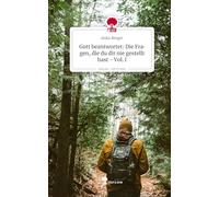 Gott beantwortet: Die Fragen, die du dir nie gestellt hast - Vol. I. Life is a Story - story.one