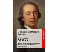 Gott. Einige Gespräche über Spinoza's System nebst Shaftesbury's Naturhymnus