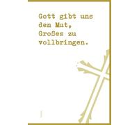 Gott gibt uns den Mut, Großes zu vollbringen: DIN A5 | Softcover | 100 linierte Seiten für Gebete, Bibelverse, Gedanken und Inspiration | Perfekt für Andachten, Bibelstudium und spirituelle Notizen
