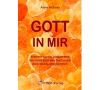 Gott in mir: Erkenne wer Du wirklich bist, dann hört auch das Suchen auf, dann bist du angekommen.