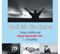 Gott Ist die Liebe-Deus Caritas Est