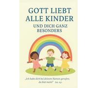 Gott liebt alle Kinder: und dich ganz besonders