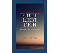 Gott liebt Dich: Dann liebe Dich selbst, wie deinen Nächsten!