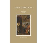 Gott liebt Dich!: Der Bibel beste Botschaft