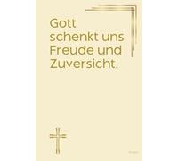 Gott schenkt uns Freude und Zuversicht. Notizbuch mit spirituellen Sprüchen: DIN A5 | Hardcover | 100 linierte Seiten für Gebete, Bibelverse, Gedanken ... Bibelstudium und spirituelle Notizen