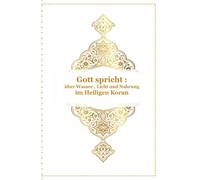 Gott spricht über Wasser , Licht und Nahrung - Im Heiligen Koran: Arabisch , Deutsch und Transkription