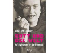 Gott und die Welt: Aufzeichnungen aus der Wiesenau