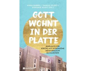 Gott wohnt in der Platte: Warum es für Kirche auf Augenhöhe mehr braucht als Almosen
