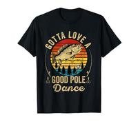 Gotta Love a Good Pole Dance Divertido Pesca Marido Hombres Camiseta