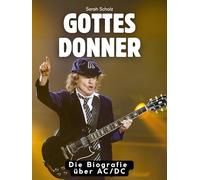 Gottes Donner: Die Biografie über AC/DC. Komplett in Farbe