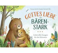 Gottes Liebe ist bärenstark: Liebevolle Zusagen für die Kleinsten