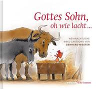 Gottes Sohn, oh wie lacht ...: Weihnachtliche Bibel-Cartoons von Gerhard Mester
