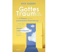 Gottes Traum für dich: Die 6 Phasen deiner persönlichen Entwicklung ... und was sie mit deinen Lebensträumen zu tun haben