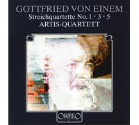 Gottfried von Einem : Quatuors à cordes n° 1, 3 et 5. Quatuor Artis.