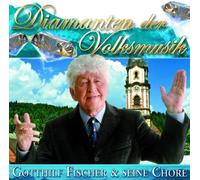 Gotthilf Fischer & Seine - Diamanten Der Volksmusik
