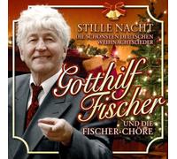 Gotthilf Fischer & Seine - Stille Nacht:Die..