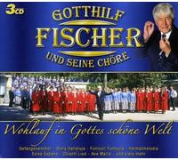 Gotthilf Fischer & Seine - Wohlauf in Gottes Schoene