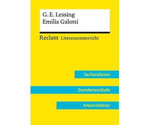 Gotthold Ephraim Lessing: Emilia Galotti (Lehrerband): Reclam Literaturunterricht: Sachanalysen, Stundenverläufe, Arbeitsblätter: 15816