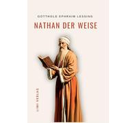 Gotthold Ephraim Lessing: Nathan der Weise. Vollständige Neuausgabe:Ein dramatisches Gedicht in fünf Aufzügen